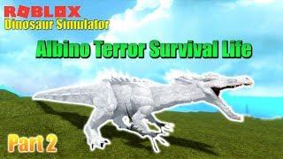 Roblox Dinosaur Simulator - Albino Terror Survival Life - Part 2