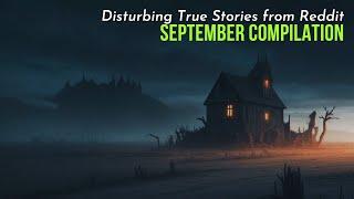 27 Disturbing Real-Life Horror Reddit Stories - September '23 Compilation! | Malevolent Mischief