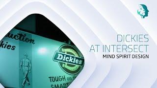 DICKIES AT INTERSECT - MIND SPIRIT DESIGN STUDIO