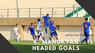 Headed goals by Karo Manukyan