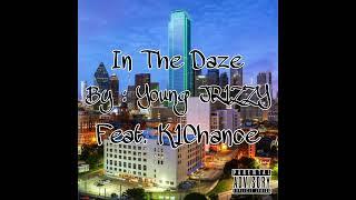 In The Daze - By : Young JR1ZZY (Feat. K1Chance) (Prod. CashOutBernard x gibbo x amiri x sirfredo)