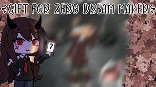 •Gift for Zero Dream Maker• OwO