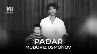 Мубориз Усмонов - Падар / Muboriz Usmonov - Padar (2024)