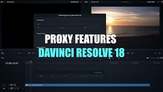 All about Proxy Features - Davinci Resolve 18