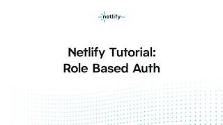 Netlify Tutorial – Role Based Auth