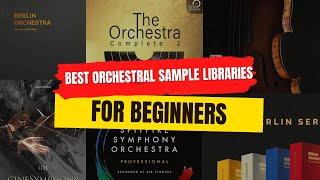 Best Orchestral Sample Libraries for Beginners?