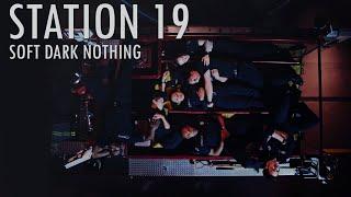 || STATION 19 • Soft Dark Nothing ||