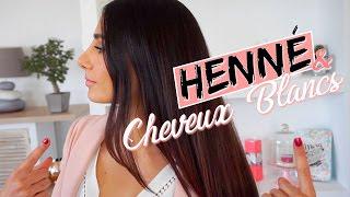 CHEVEUX BLANCS & COLORATION Végétale (Henné)  | Mes Astuces 