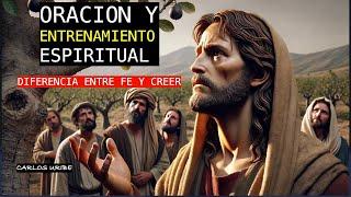 DIFERENCIA ENTRE FE Y CREER | VIERNES 19 DE JULIO | Oración y Entrenamiento Espiritual Carlos Uribe