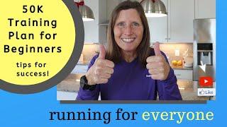 50K training plan for beginners - tips for success