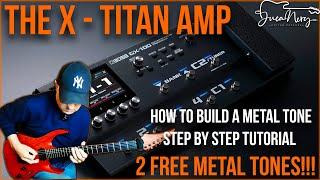 BOSS GX-100 - X-TITAN AMP - How To Build A Metal Tone From Scratch + 2 FREE METAL PATCHES!