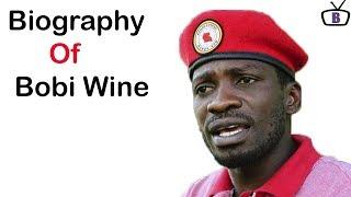 Biography of Bobi Wine,Origin,Education,Awards,Struggles,Wife,Family