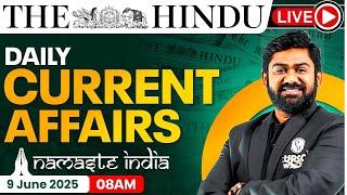 9 June 2025: Current Affairs Today | The Hindu Newspaper Analysis | Daily Current Affairs For UPSC