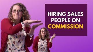 Hiring Sales People on Commission? Don't make these mistakes  - Amy Walker Consulting