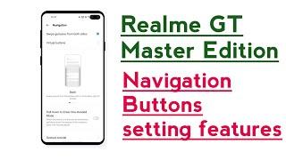 Realme GT Master Edition Navigation buttons setting features How to use