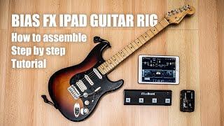 Bias FX & Amp - Building iPad Guitar Rig - How to Setup Tutorial - iRig Blueboard & iRig Pro Duo