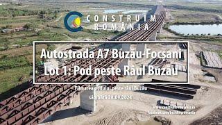 Autostrada A7 Buzău-Focșani Lot 1 | #UMB | Pod peste râul Buzău | 2024.09.28