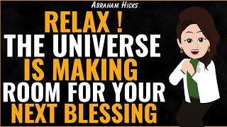 The Universe Is Clearing Space—Something AMAZING Is Coming Abraham Hicks 2025