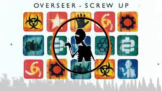 Overseer - Screw Up