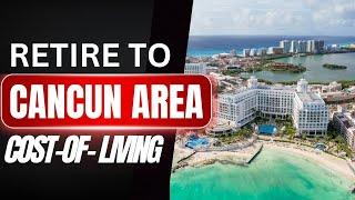 Retire to Cancun Area in Mexico Cost of Living in Each Town