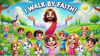 I Walk by Faith | Inspiring Christian Kids Song & Animation!