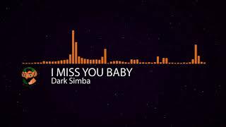 Dark Simba - I miss you baby.