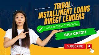 How to get Tribal Installment Loans Direct Lenders | No credit Check| Easy Tribal Installment Loans