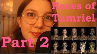 ASMR Races of Tamriel - Part 2 (Imperials, Khajiit, Nords, Orsimer, Redguards/Yokudans)