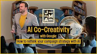 How to rethink your campaign strategy with AI | JMA with Google