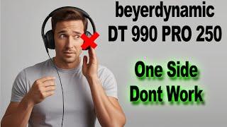 beyerdynamic DT 990 PRO 250 one side does not work how to fix