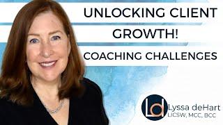 Coaching Challenges with Facilitates Client Growth ICF PCC #8