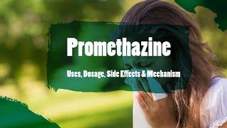 #promethazine | Uses, Dosage, Side Effects & Mechanism | Phenergan