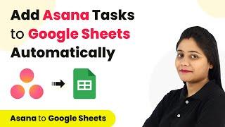 How to Add Asana Tasks to Google Sheets Automatically | Integrate Asana with Google Sheets