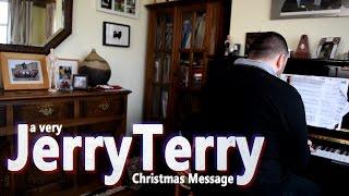 a Very JerryTerry Christmas Message