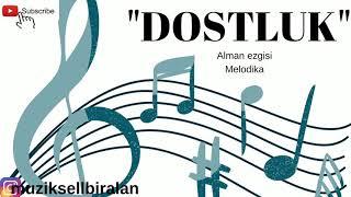 DOSTLUK - Alman ezgisi(melodikayla çalıyorum)