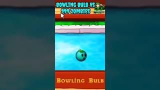 Bowling Bulb Vs 999 Zombies - Plants Vs Zombies #shorts #PVZ #pvz2 #Pvzhack #PVZmod #pvz3 #PVZ4