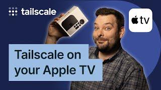 Use Tailscale on your Apple TV!