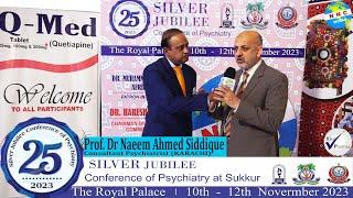 Prof Dr Naeem Siddiqui (Psychiatrist,Karachi )Silver Jubilee National Psychiatric Conference Sukkur.