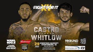 FIGHT FOR IT XV: Castro v Whitlow