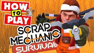 SCRAP MECHANIC SURVIVAL BEGINNERS GUIDE - Tips And Walkthrough Guide To First Few Days