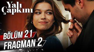 Yalı Çapkını 21. Bölüm 2. Fragman