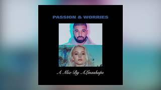 Drake x Zara Larsson - Passion & Worries (Mashup)