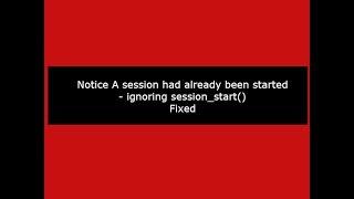 Notice A session had already been started ignoring session_start:(Fixed)