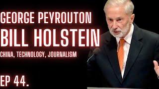 Bill Holstein | Journalist and Author | Ep. 44 | The George Peyrouton Podcast