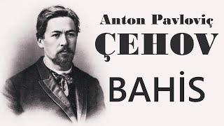 "BAHİS" Anton Pavloviç ÇEHOV sesli öykü Akın ALTAN