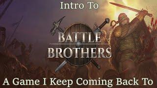 Battle Brothers - Intro - A Game I keep Coming Back To