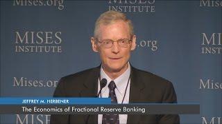 The Economics of Fractional Reserve Banking | Jeffrey M. Herbener