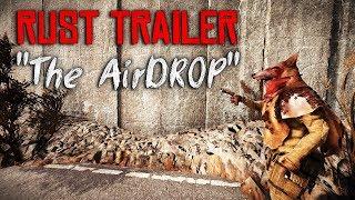 Rust Cinematic trailer - The Airdrop Раст трейлер