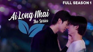 Ai Long Nhai The Series - Full Season 1 | Destined to be Lovers (ENG SUB)