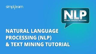 Natural Language Processing (NLP) & Text Mining Tutorial | Machine Learning Tutorial | Simplilearn